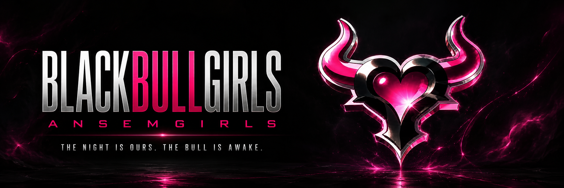 BlackBullGirls · AnsemGirls — The night is ours. The bull is awake.